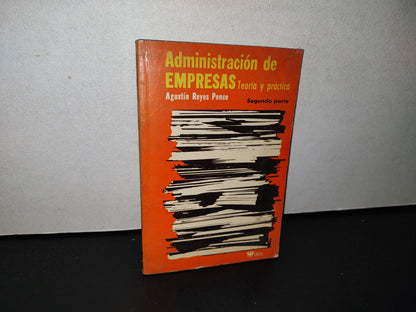 78- Administración De Empresas. Teoría Y Práctica. Segunda Parte - Agustín Reyes Ponce