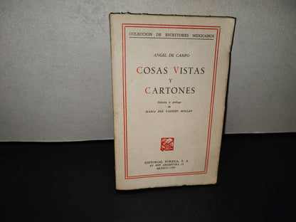 202- Colección De Escritores Mexicanos: Cosas Vistas Y Cartones - Ángel De Campo. Porrúa, 1985