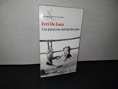 188- Los Peces No Cierran Los Ojos - Erri De Luca - Primera Edición 2012