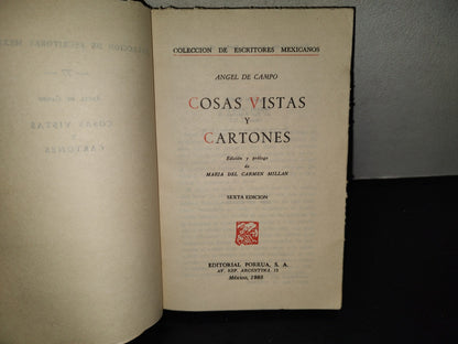 202- Colección De Escritores Mexicanos: Cosas Vistas Y Cartones - Ángel De Campo. Porrúa, 1985