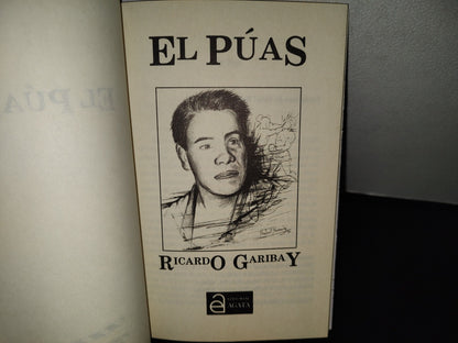 143- El Púas - Ricardo Garibay - Editorial Agata, S.A. De C.V. - Primera Edicción 1991