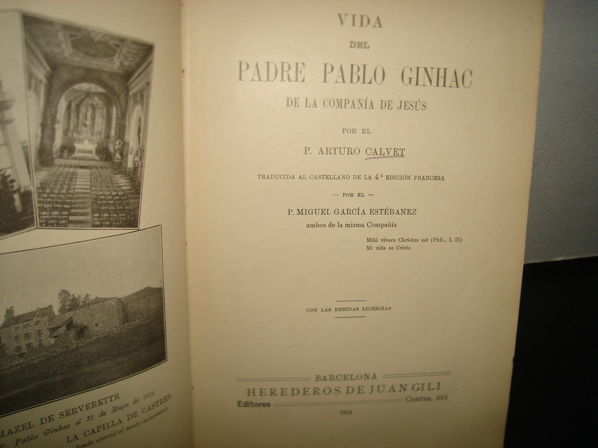 169- Vida Del Padre Pablo Ginhac De La Compañia De Jesús - P. Arturo Calvet - Barcelona, Herederos De Juan Gili, 1912