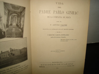 169- Vida Del Padre Pablo Ginhac De La Compañia De Jesús - P. Arturo Calvet - Barcelona, Herederos De Juan Gili, 1912