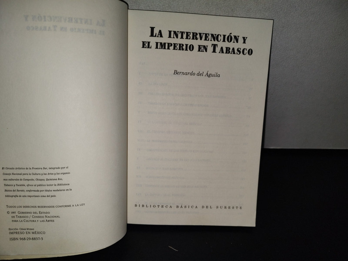 83- La Intervención Y El Imperio En Tabasco. Bernardo Del Águila - Gobierno De Tabasco 1997