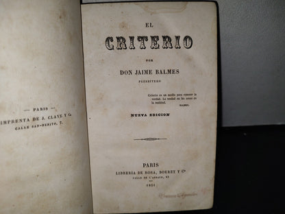 65- El Criterio - Jaime Balmes - Paris, Librería De Rosa, Bouret Y Cía. 1851