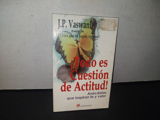 96- ¡Todo Es Cuestión De Actitud! Anécdotas Que Inspiran Fe Y Valor - J. P. Vaswani