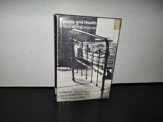 91- Poverty And Health. A Sociological Analysis - Edited By John Kosa, Aaron Antonovsky - 1969