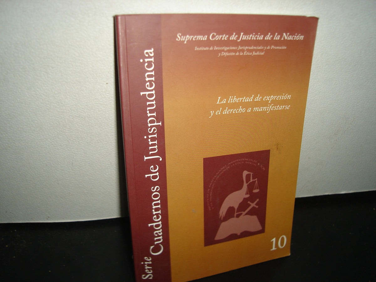 10- Cuadernos De Jurisprudencia. La Libertad De Expresión Y El Derecho A Manifestarse