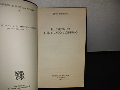 128- El Cristiano Y El Mundo Moderno - Jean Daniélou - Editorial Herder, Barcelona, 1967