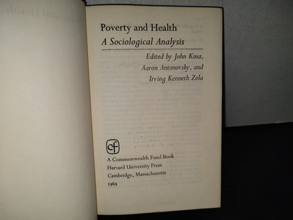91- Poverty And Health. A Sociological Analysis - Edited By John Kosa, Aaron Antonovsky - 1969