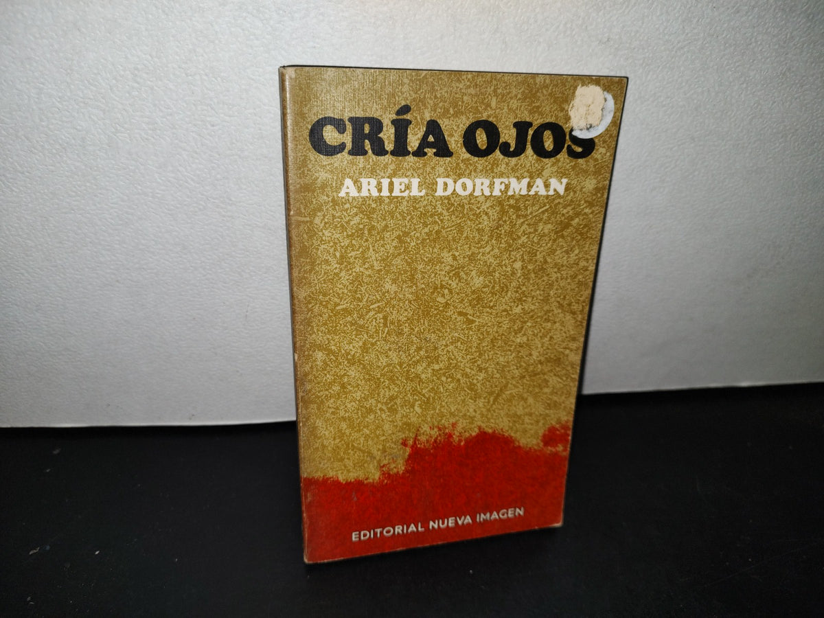38- Cría Ojos - Ariel Dorfman - Primera Edición, 1979