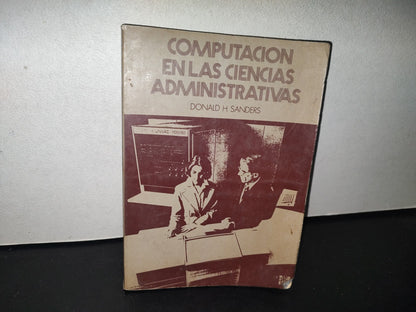 85- Computación En Las Ciencias Administrativas - Donald H. Sanders - 1982
