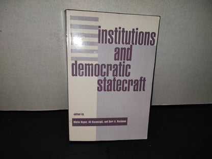 220- Institutions And Democratic Statecraft, Edited By Metin Heper, Ali Kazancigil, Bert A. Rockman