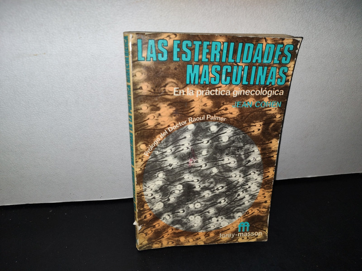 54- Las Esterilidades Masculinas En La Práctica Ginecológica - Jean Cohen - 1974