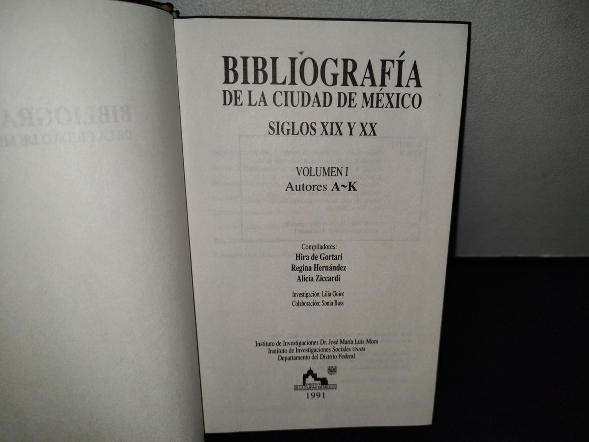 54- Bibliografía De La Ciudad De México. Siglos Xix Y Xx. Volumen I. Autores A-K - Hira De Gortari - Ciudad De México Librería Y Editora S. C., Primera Edición: 1991
