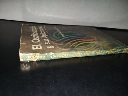 145- El Osciloscopio Y Sus Aplicaciones - Ángel R. Zapata Ferrer - Limusa. 1A. Ed. 1985