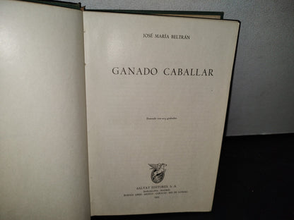 48- Ganado Caballar - José Maria Beltrán - Salvat Editores, S. A., Primera Edición, 1954