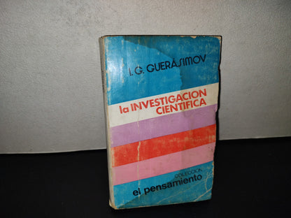 202- La Investigación Científica (En Qué Trabajan Y Sobre Qué Discuten Los Filósofos) I. G Gerásimov
