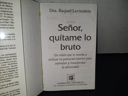 93- Señor, Quítame Lo Bruto - Dra. Raquel Levinstein