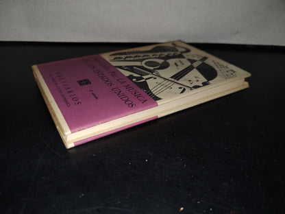 158- La Música En Los Estados Unidos - Juan Carlos Paz. Breviarios. Fondo De Cultura Económica - 1959