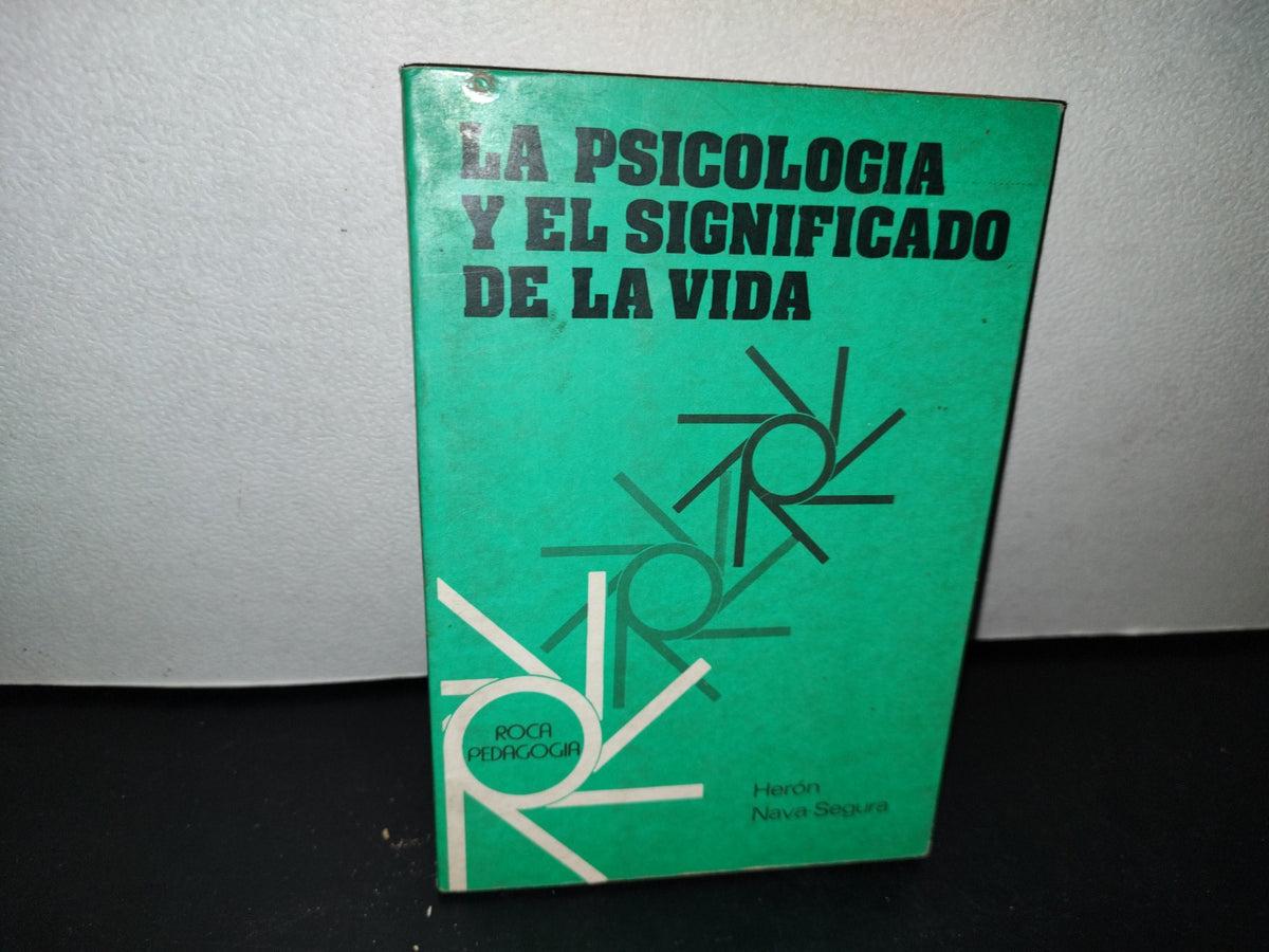 48- La Psicología Y El Significado De La Vida - Herón Nava-Segura