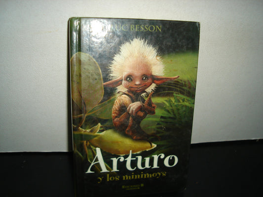 1- Arturo Y Los Minimoys - Luc Besson Ediciones B
