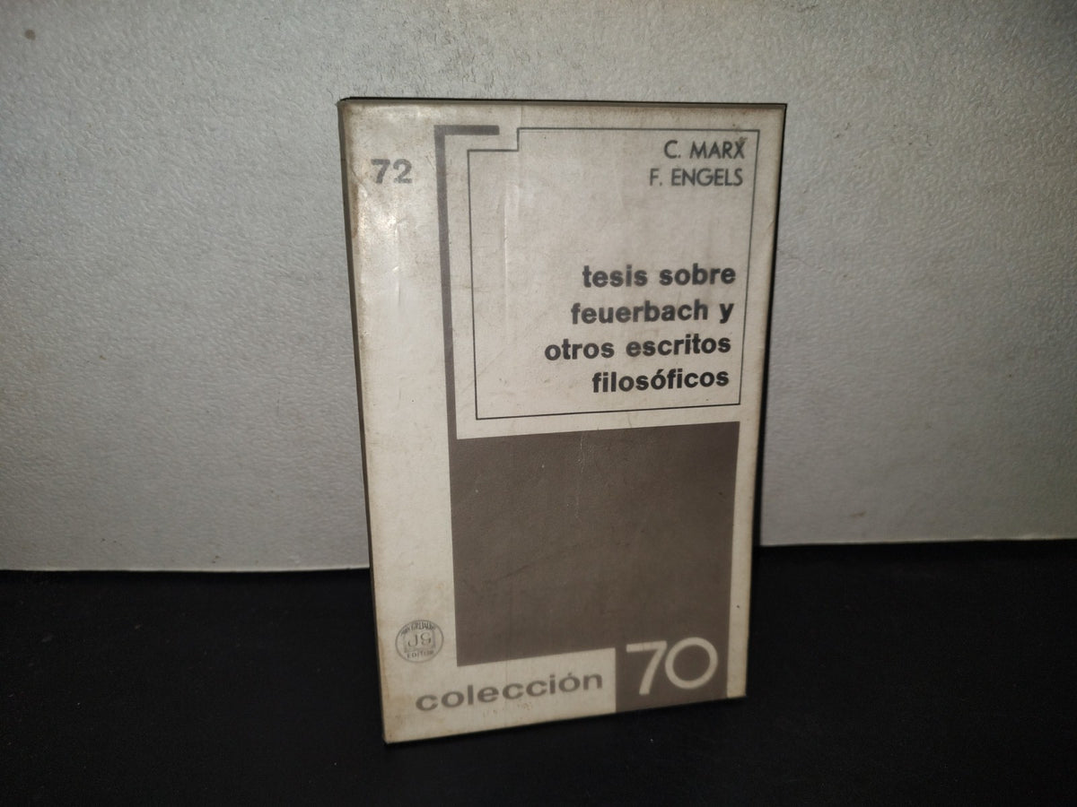 196- Tesis Sobre Feuerbach Y Otros Escritos Filosóficos - C. Marx, F. Engels