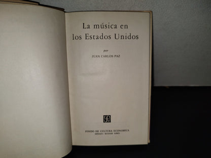 158- La Música En Los Estados Unidos - Juan Carlos Paz. Breviarios. Fondo De Cultura Económica - 1959