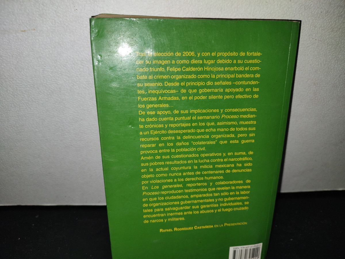 212- Los Generales. La Militarización Del País En El Sexenio De Felipe Calderón, Rafael Rodríguez C.