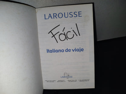 201- Larousse Fácil Italiano De Viaje - Primera Edición, 2004