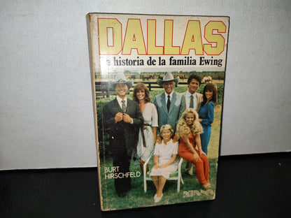 57- Dallas. La Historia De La Familia Ewing - Burt Hirschfeld - Primera Edición 1981