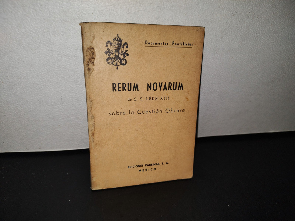 195- Documentos Pontificios. Rerum Novarum. De S. S. León Xiii. Sobre La Cuestión Obrera - 1972