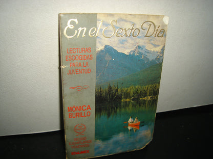 10- En El Sexto Día - Lecturas Escogidas Para La Juventud - Mónica Burillo