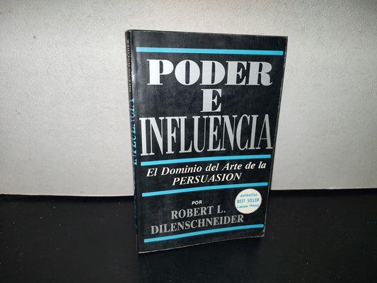 118- Poder E Influencia. El Demonio Del Arte De La Persuasión - Robert L. Dilenschneider