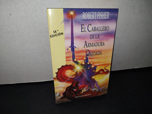 32- El Caballero De La Armadura Oxidada - Robert Fisher