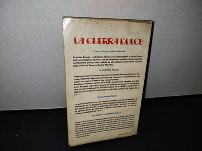 54- La Guerra Dulce - Thierry Breton Y Denis Beneich - Primera Edición 1985