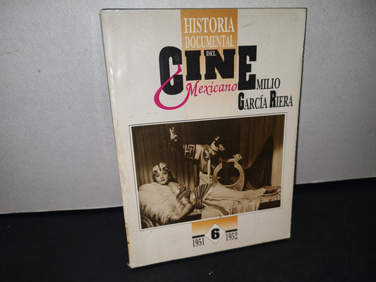171- Historia Documental Del Cine Mexicano 6 - Emilio García Riera - 1993