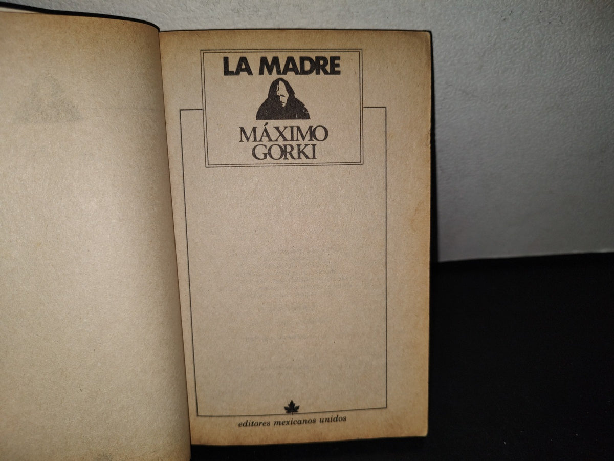 145- La Madre - Maximo Gorki - Editores Mexicanos Unidos. 1988