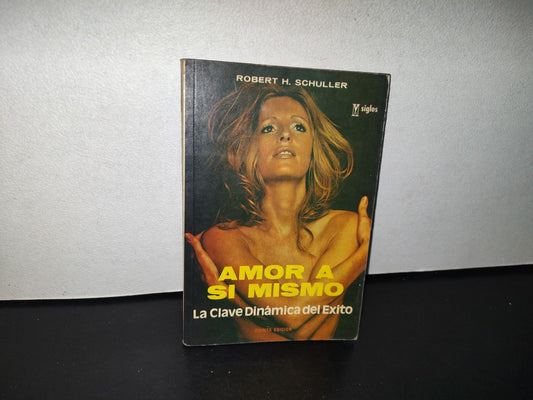 80- Amor A Sí Mismo. La Clave Dinámica Del Éxito - Robert H. Schuller