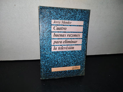 78- Cuatro Buenas Razones Para Eliminar La Televisión - Jerry Mander - Gedisa 1984