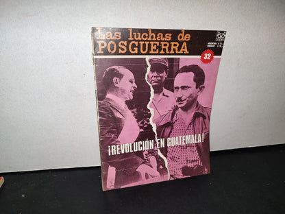 168- Las Luchas De Postguerra 32. ¡Revolución En Guatemala! - Editorial Codex 1968
