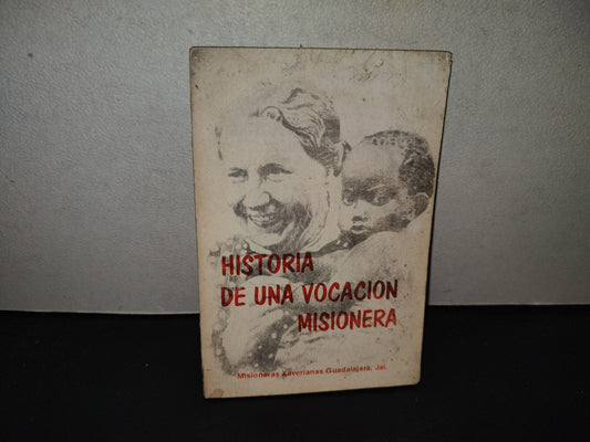199- Historia De Una Vocación Misionera - Misioneras Xaverianas Guadalajara, Jal. - 1985