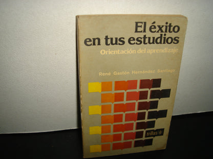 34- El Éxito En Tus Estudios. Orientación Del Aprendizaje - René Gastón