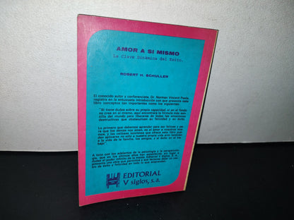 80- Amor A Sí Mismo. La Clave Dinámica Del Éxito - Robert H. Schuller