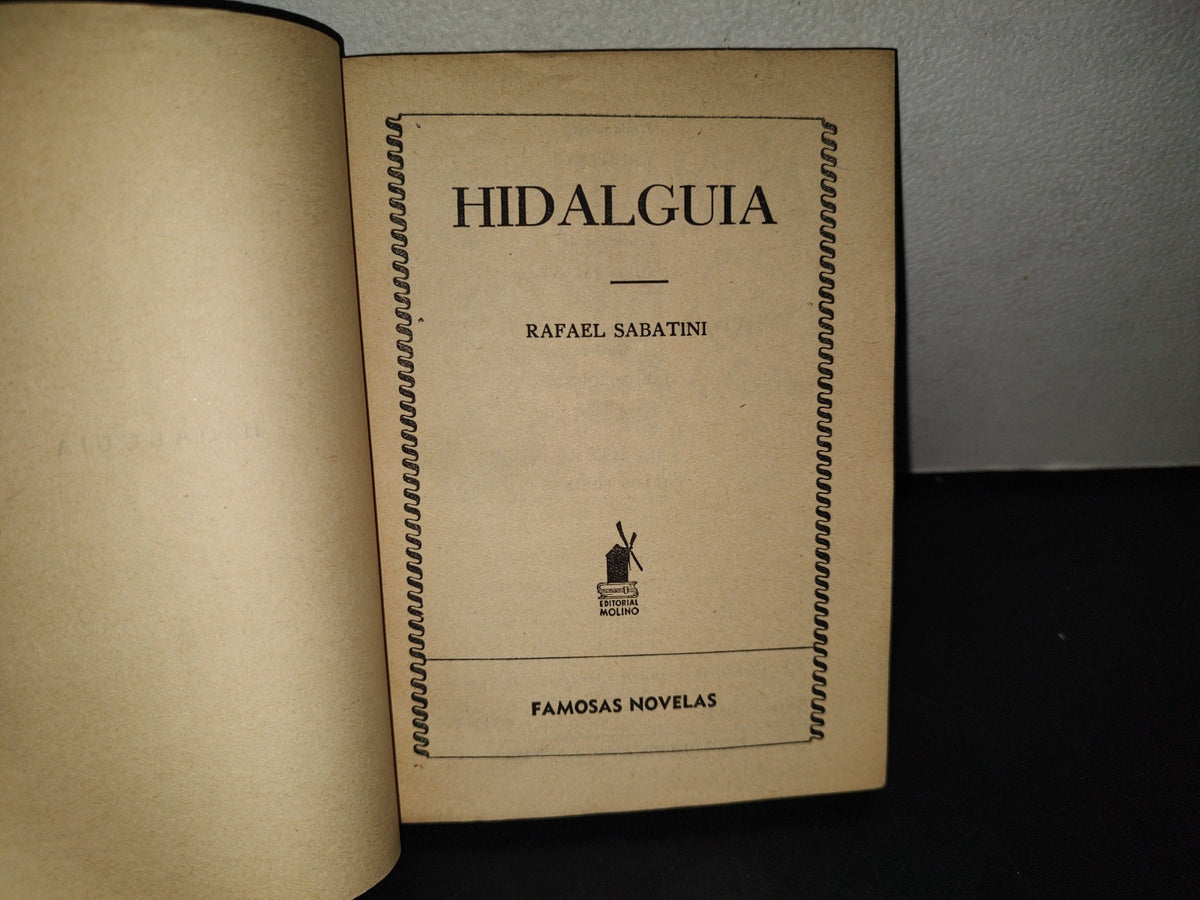 209- Hidalguía - Rafael Sabatini - Editorial Molino - 50'S