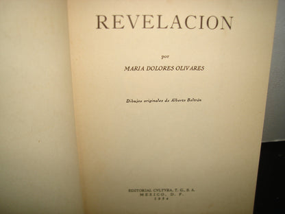 167- Revelación - María Dolores Olivares - 1954 - Editorial Cvltura, T.G., S.A., México D, F, 1954 - Firmado