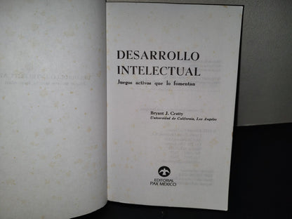 201- Desarrollo Intelectual. Juegos Activos Que Lo Fomentan - Byant J. Cratty