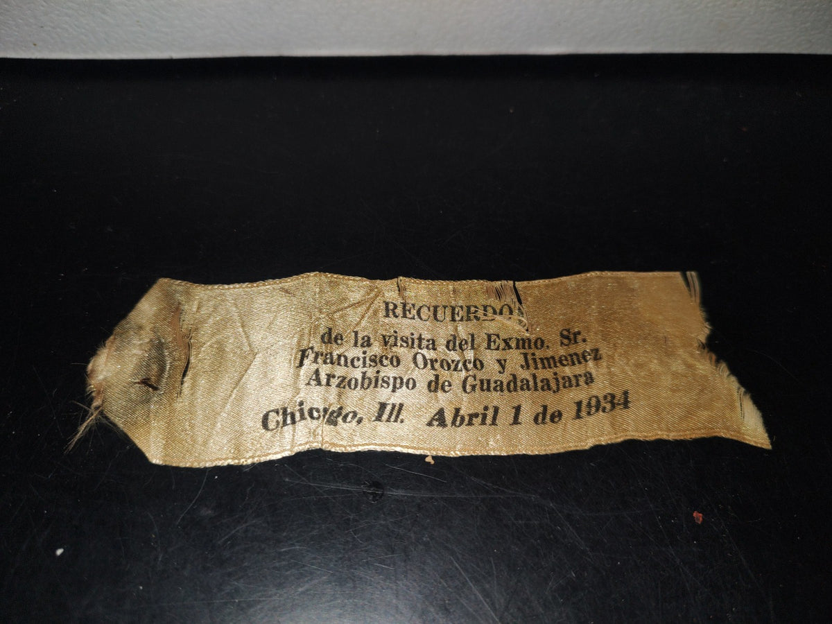A10C1-2- Antiguo Listón Religioso: Recuerdo De La Visita Del Excmo. Francisco Orozco Y Jiménez, Arzobispo De Guadalajara. Chicago Ill. Abril 1 De 1934