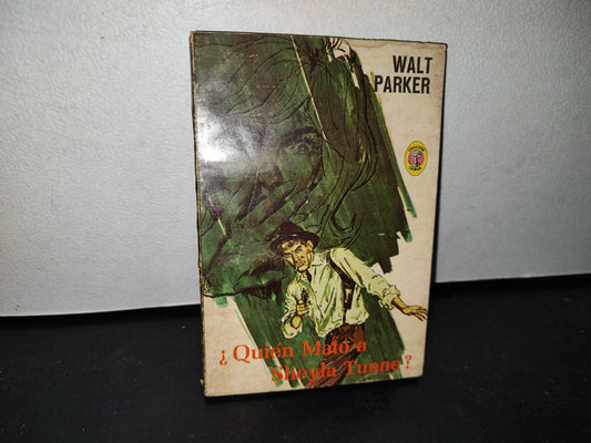 50- ¿Quién Mató A Sheyla Tunne? - Walt Parker. Editorial Diana - Primera Edición 1966