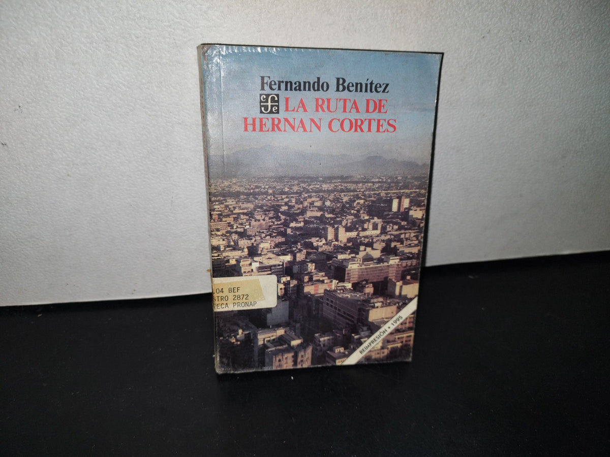 91- La Ruta De Hernán Cortés - Fernando Benítez